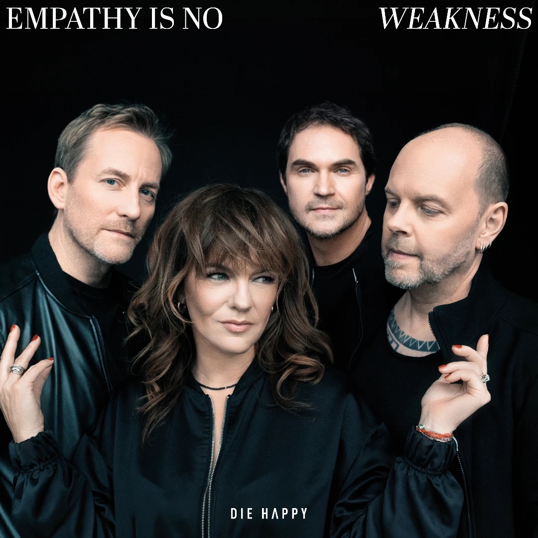 DIE HAPPY EMPATHY IS NO WEAKNESS 2027