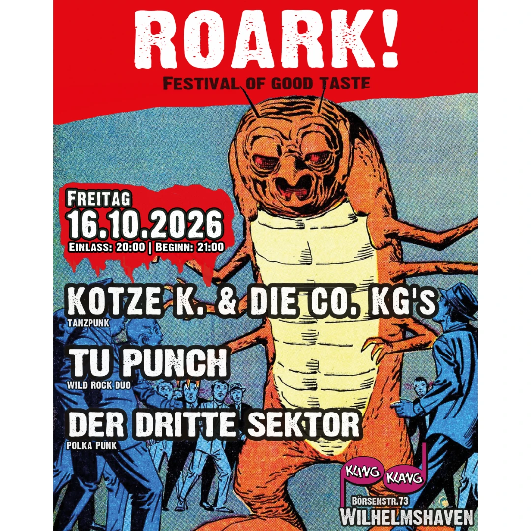 ROARK! Festival mit Kotze K. & die Co. KG's, Tu Punch, Der Dritte Sektor