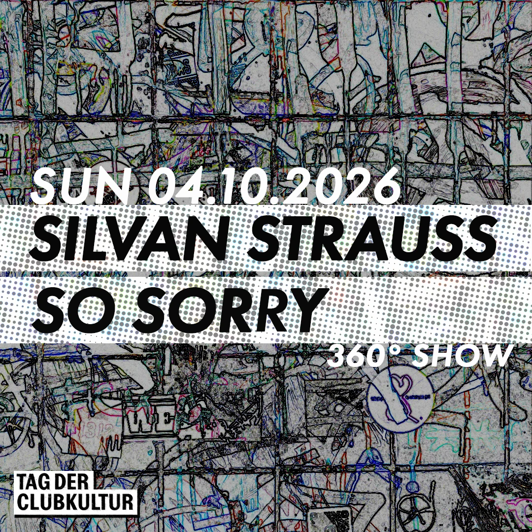 15 Years Gretchen: SILVAN STRAUSS & SO SORRY 360° Show