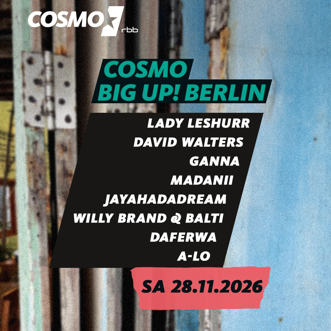 Cosmo presents: Big Up! Berlin