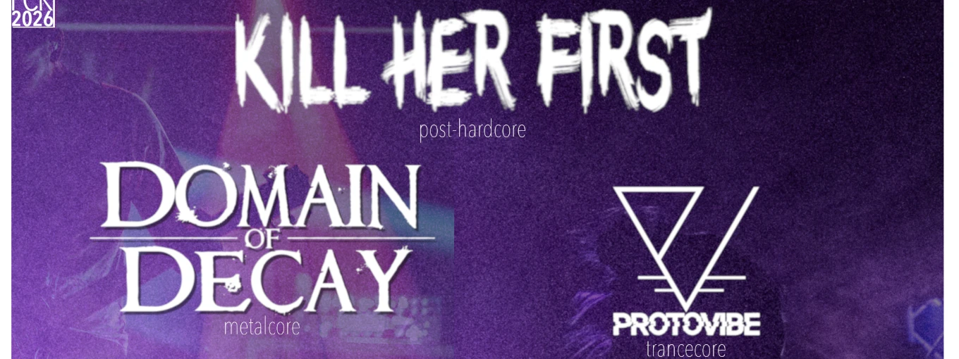 FCK2026 KILL HER FIRST / DOMAIN OF DECAY / PROTOVIBE