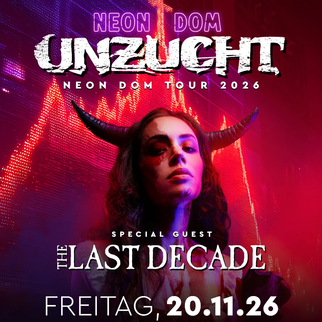 UNZUCHT + special guest: THE LAST DECADE
