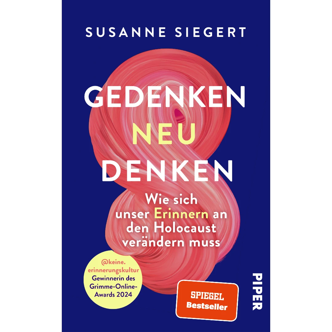 Susanne Siegert Gedenken neu denken - Wie sich unser Erinnern an den Holocaust verändern muss. Lesung