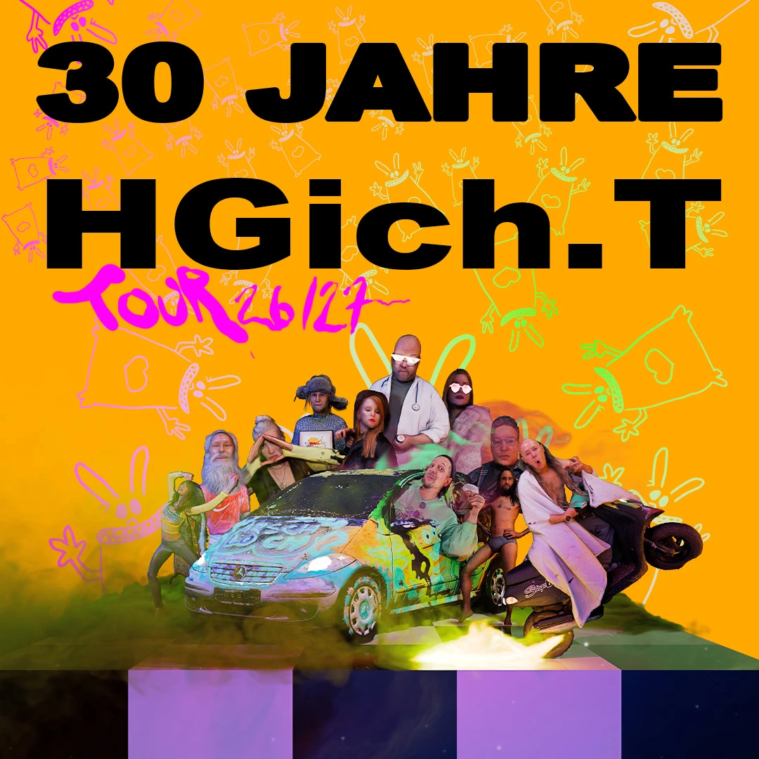 HGich.T Live + Acid Aftershow 30 JAHRE TOUR