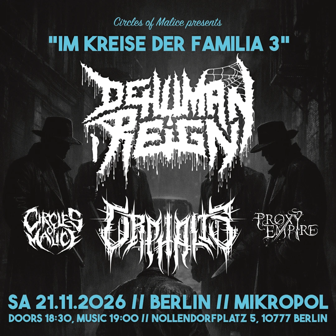Dehuman Reign, Orphalis, Circles of Malice, Proxy Empire Im Kreise der Familia 3
