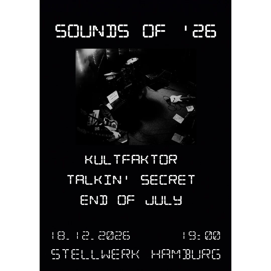 Sounds of 26 - Talkin’ Secret, End of July & Kultfaktor