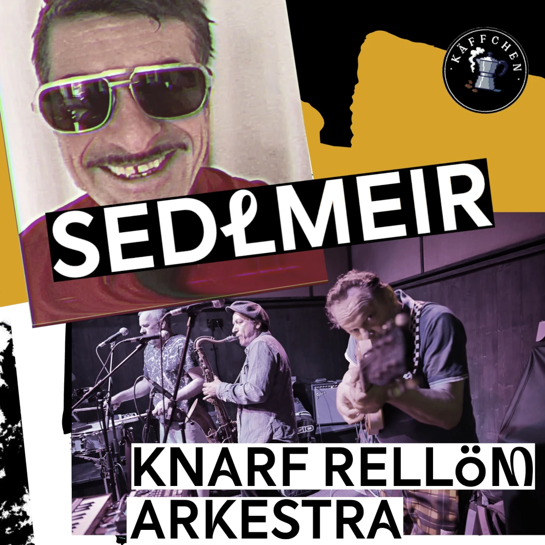 Sedlmeier + Knarf Rellöm