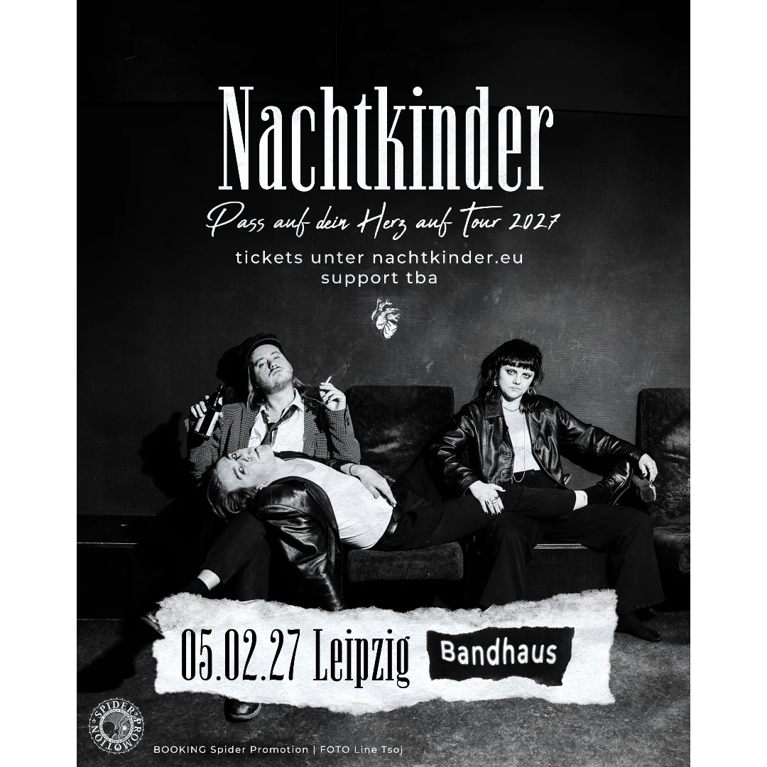 Nachtkinder - „Pass auf dein Herz auf“ Tour 2027 Local Support: FLAUSCH