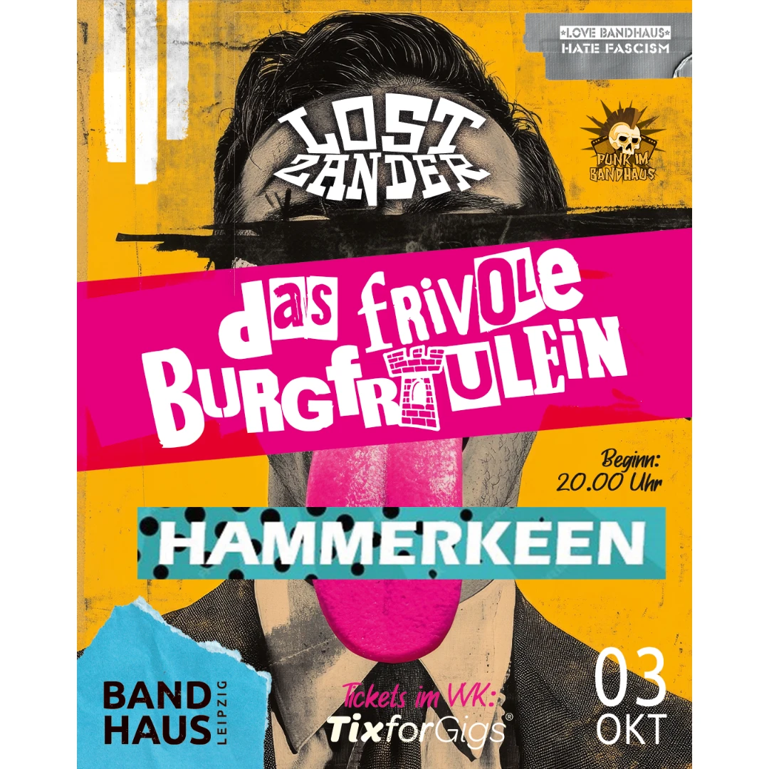 Das frivole Burgfräulein + Hammerkeen + Lost Zander Punk im Bandhaus