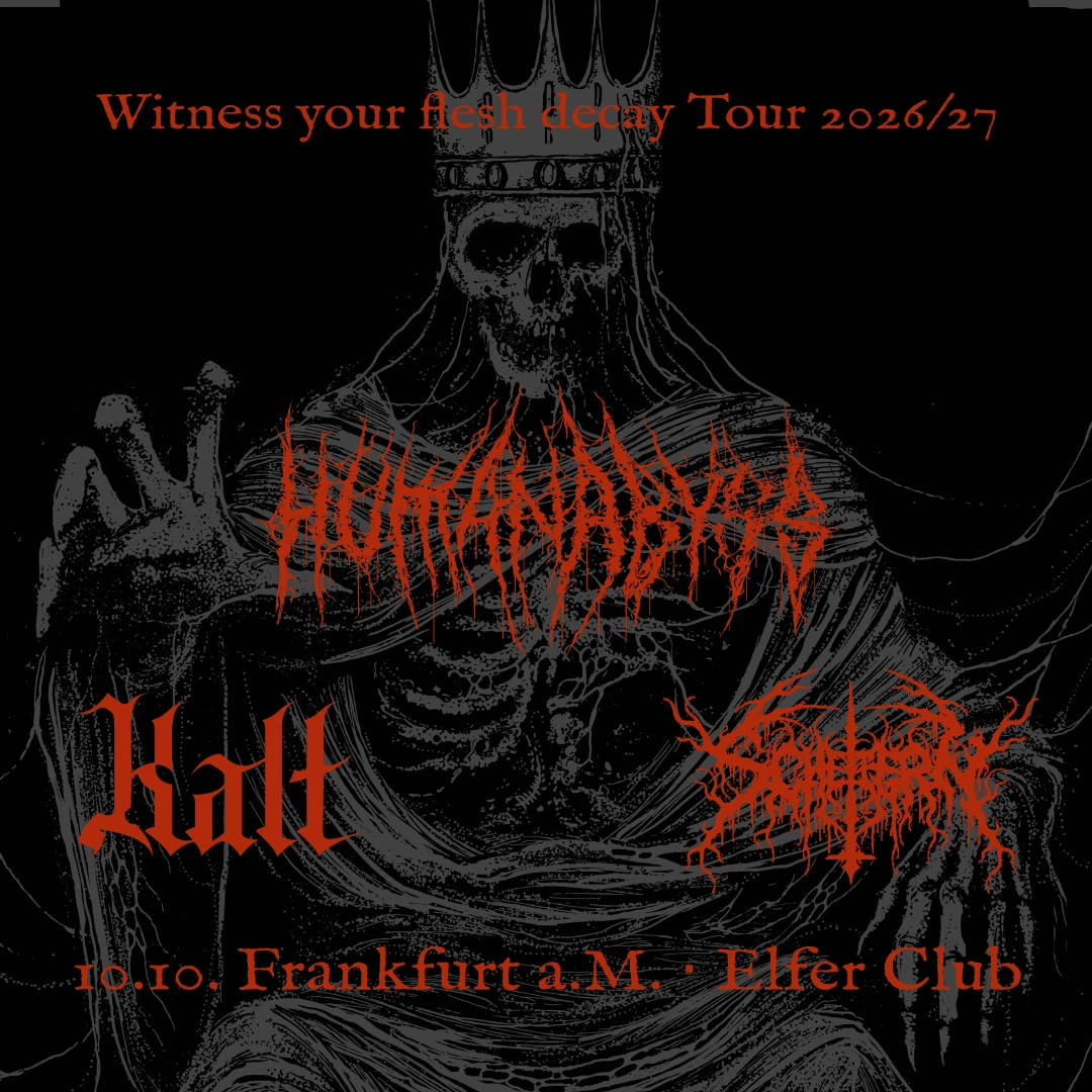 Witness Your Flesh Decay Tour 2026/2027 Human Abyss | Kalt | Scheitern