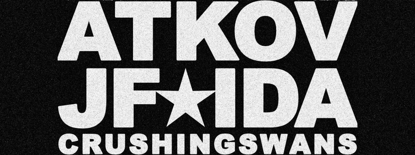 ATKOV + JF IDA + CRUSHING SWANS