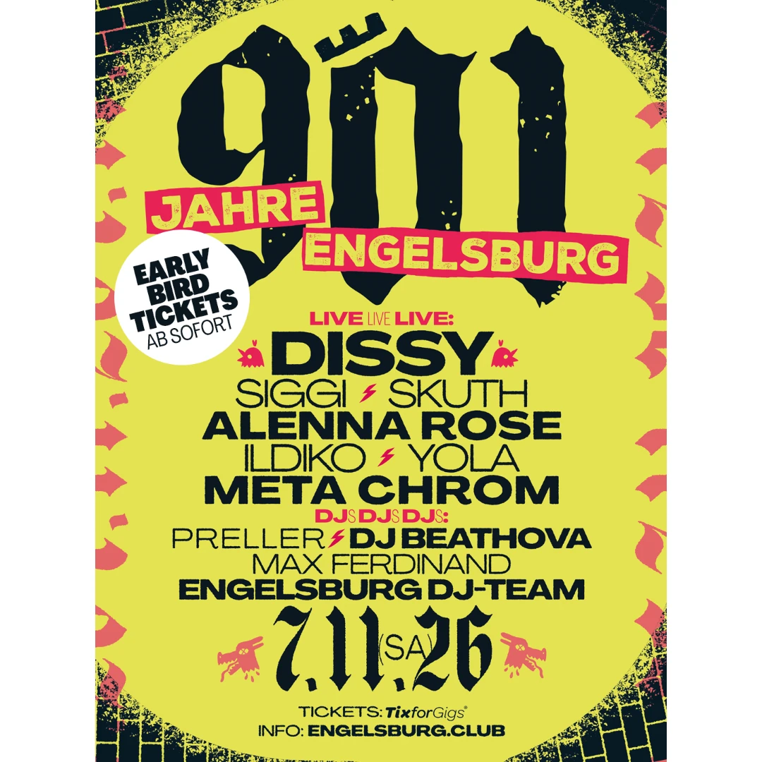901 JAHRE ENGELSBURG // Indoor Festival LIVE: DISSY // SIGGY / YOLA // SKUTH //ALENNA ROSE// ILDIKO // META CHROM // DJS: PRELLER, DJ BEATHOVA, MAX FERDINAND, ENGELSBURG DJ TEAM