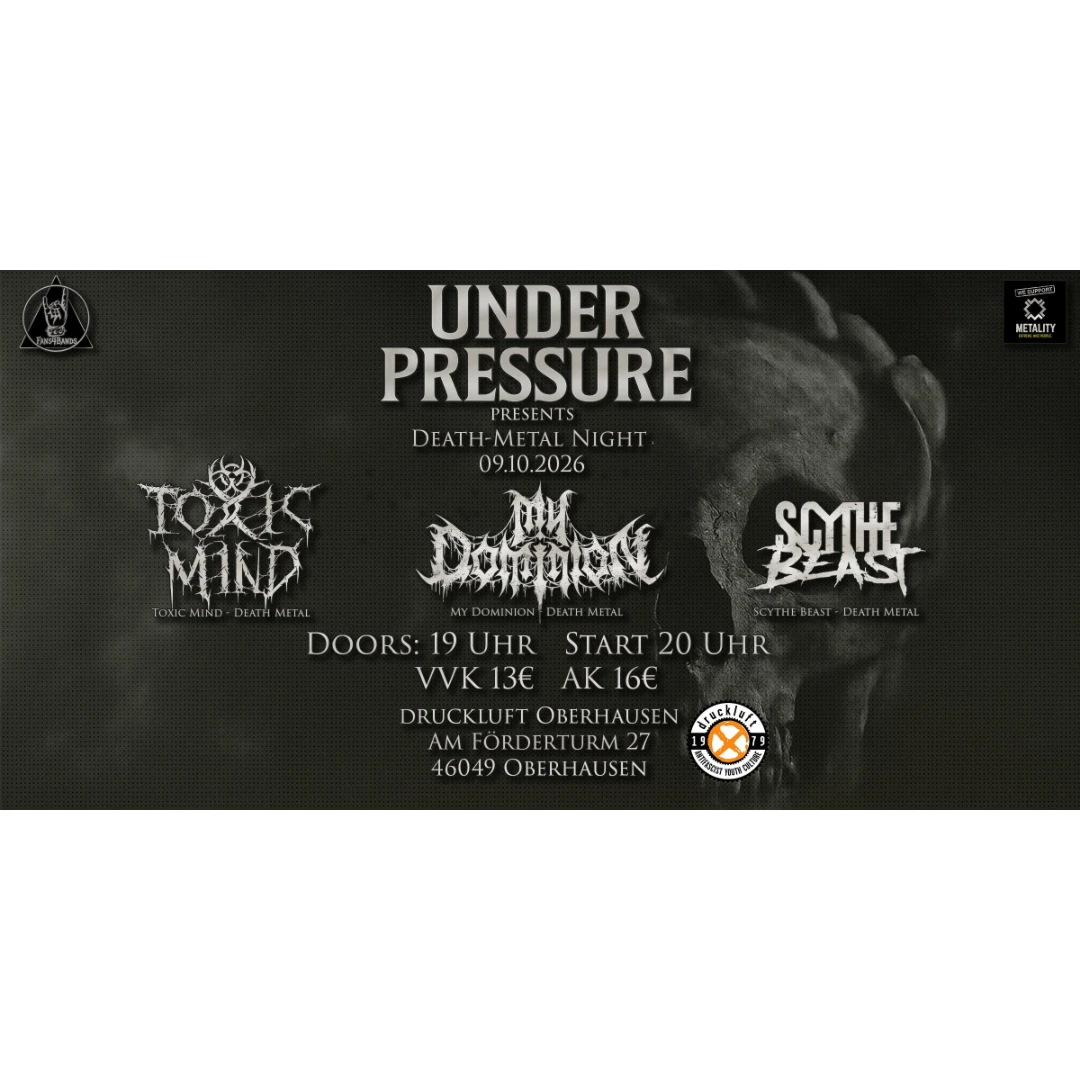UNDER PRESSURE IV mit My Dominion, Scythe Beast, Toxic Mind & Toxic Death Metal