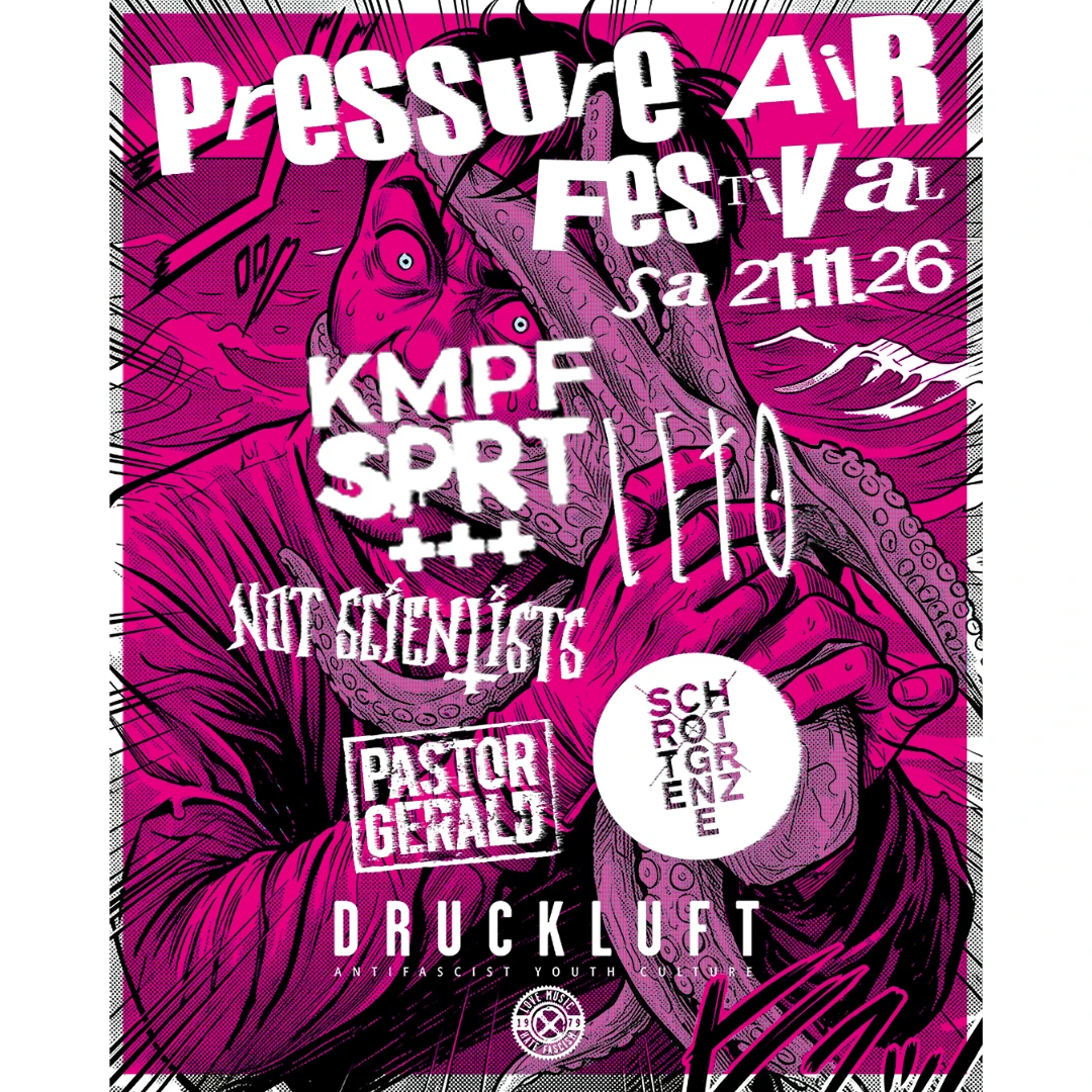 PRESSURE AIR FESTIVAL 2026 mit KMPFSPRT, Schrottgrenze, LETO, Not Scientists & Pastor Gerald