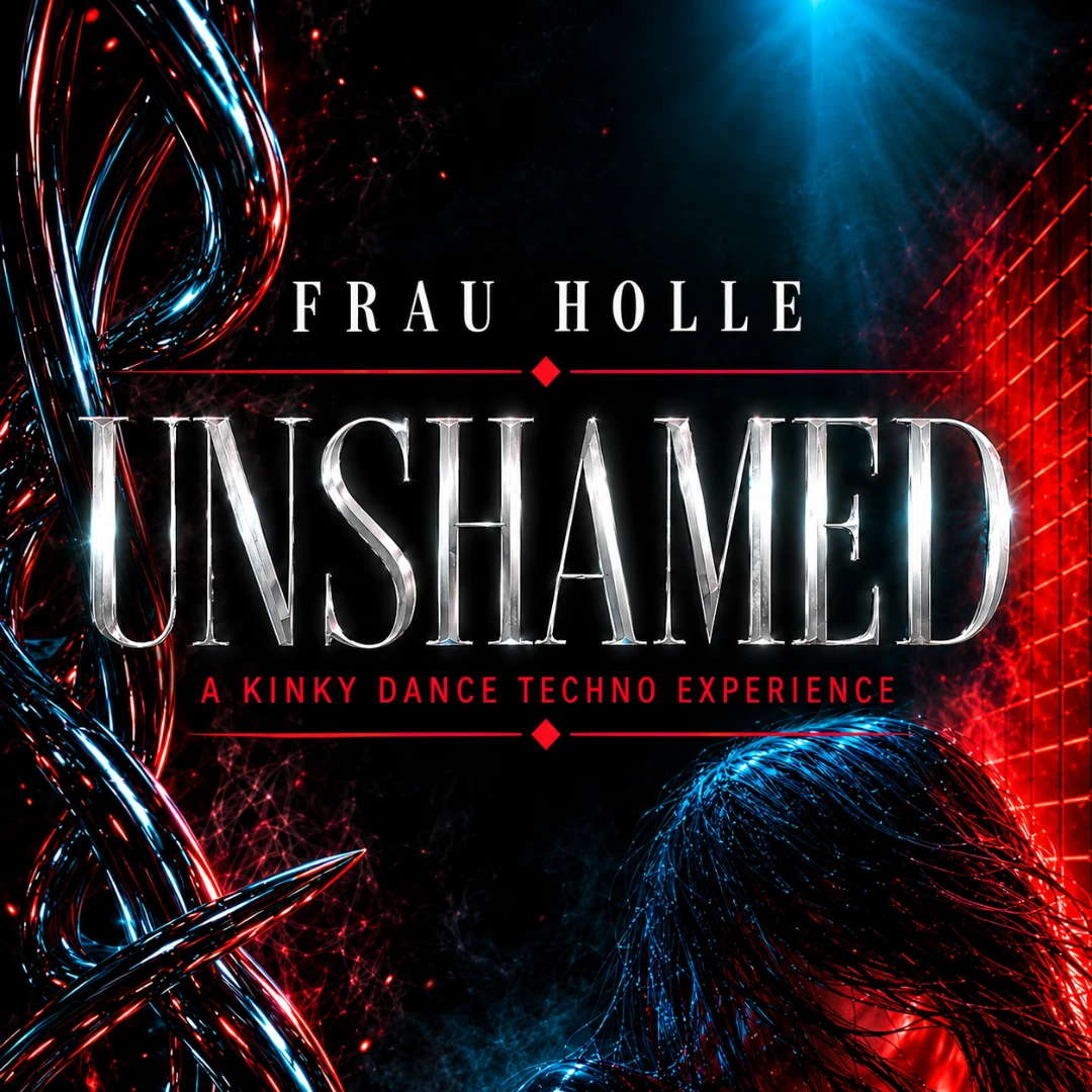 UNSHAMED Your Kinky Dance Techno Experience