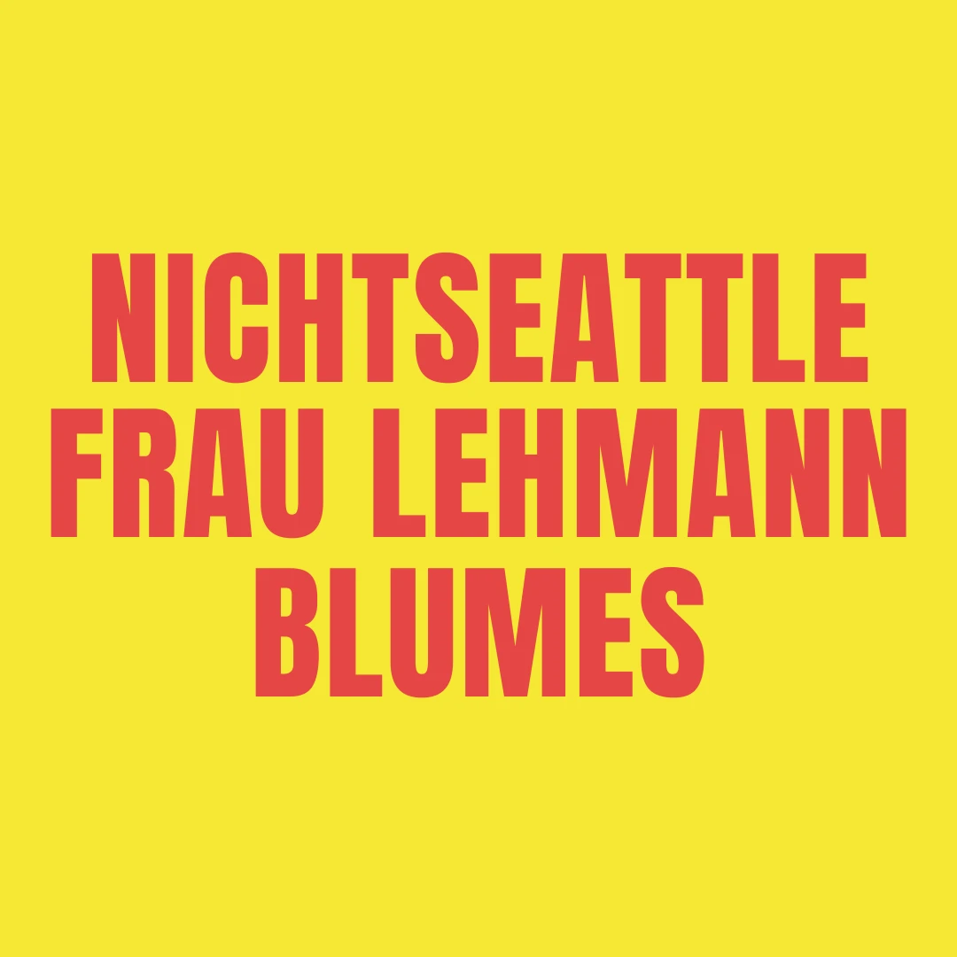 le gala Frau Lehmann & Nichtseattle & Blumes