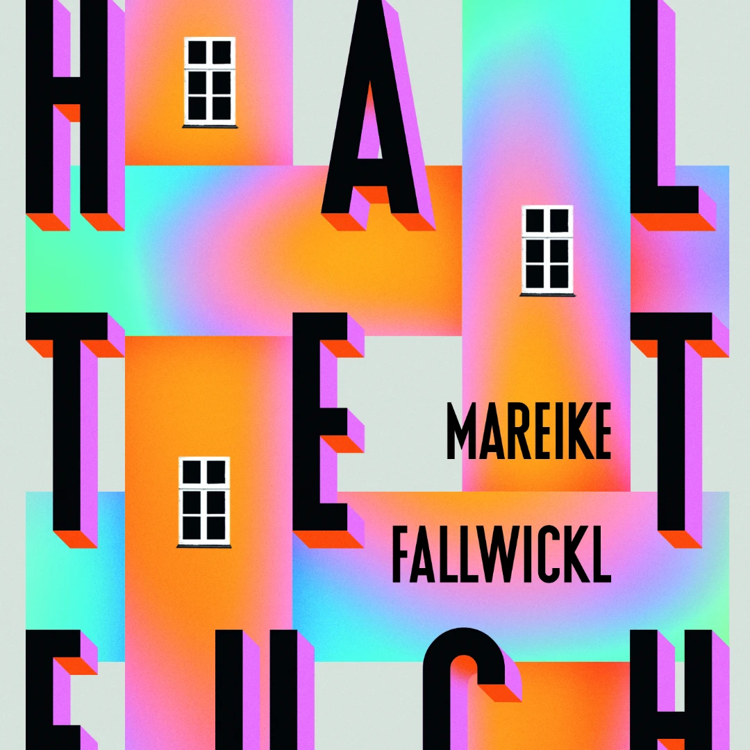 Mareike Fallwickl - Haltet Euch Fest