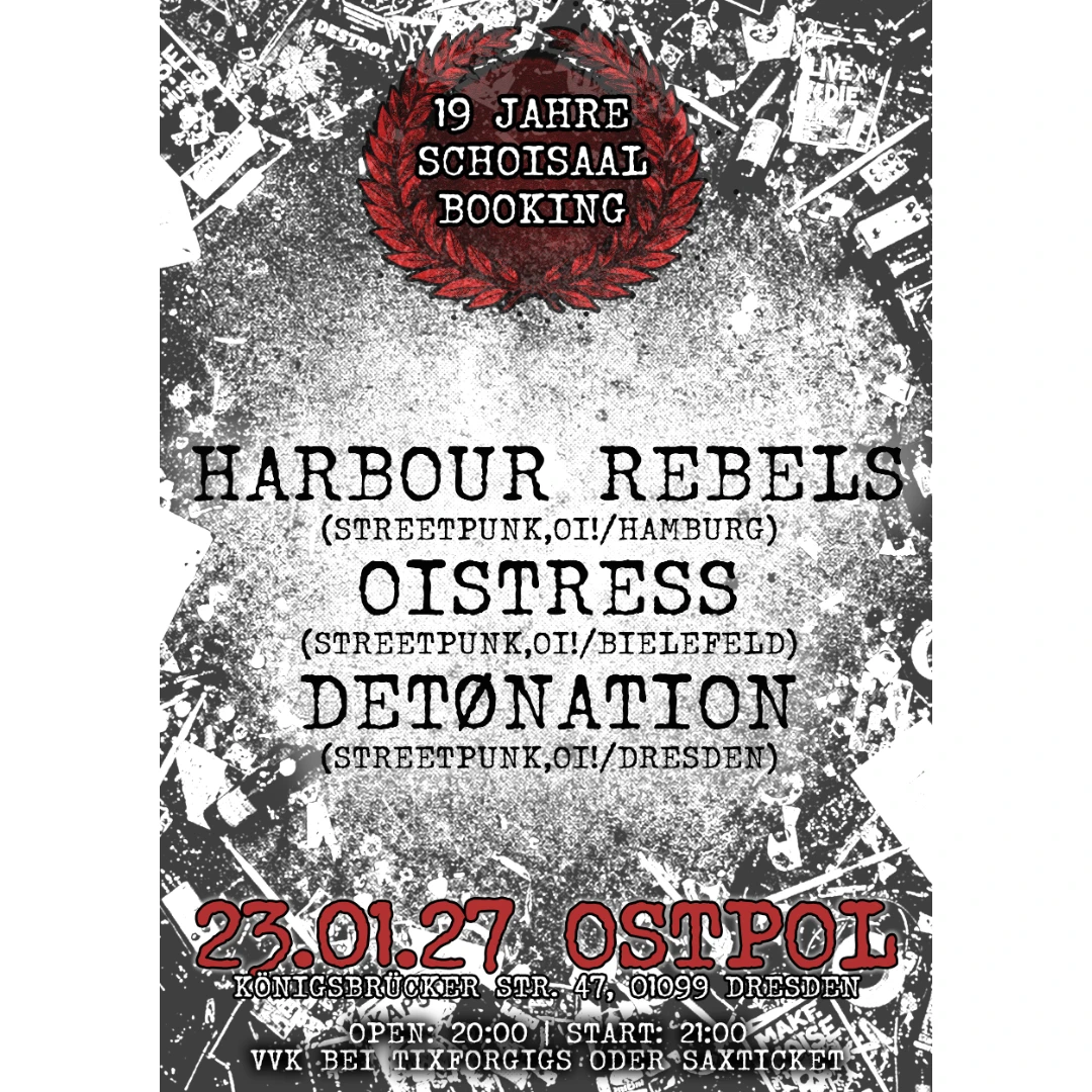 19 Jahre Schoisaal Booking Harbour Rebels,OiStress!,Detønation