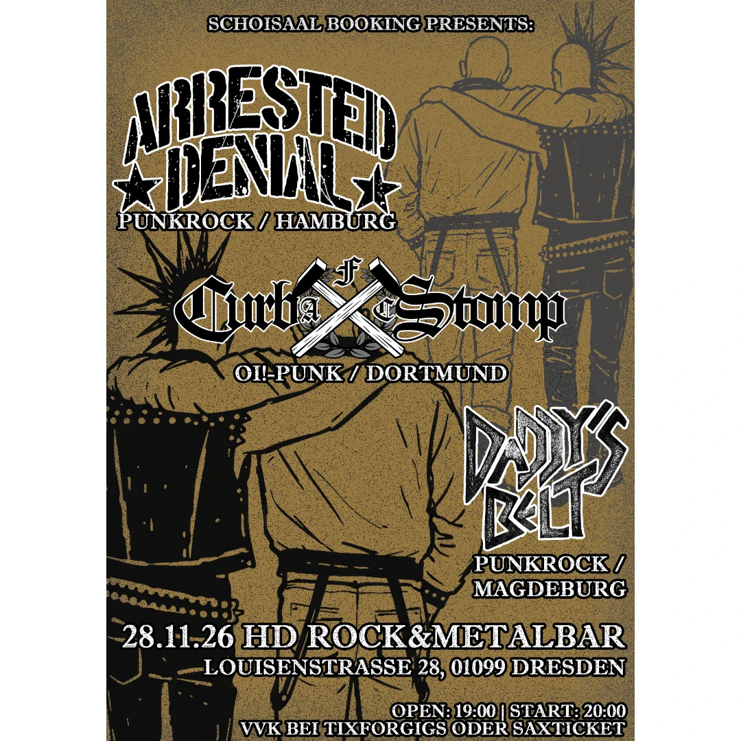 Arrested Denial,Curb Stomp,Daddy's Belt