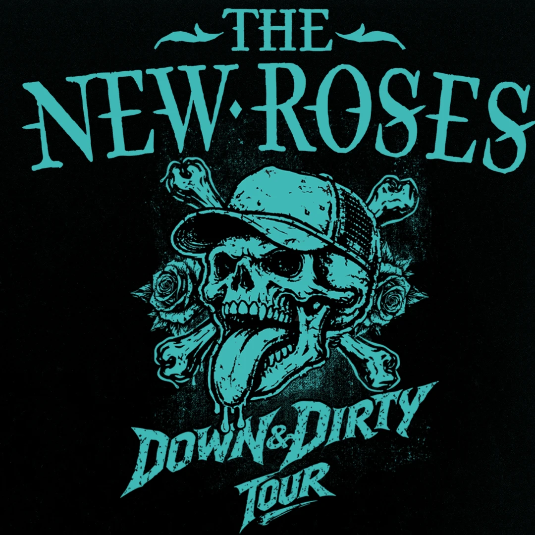 THE NEW ROSES - Down & Dirty Tour 2027