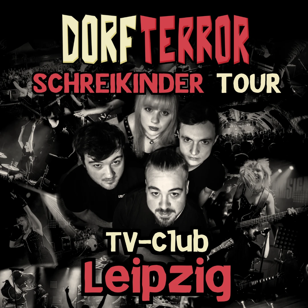 Dorfterror - TV-Club - Leipzig Schreikinder Tour 2026