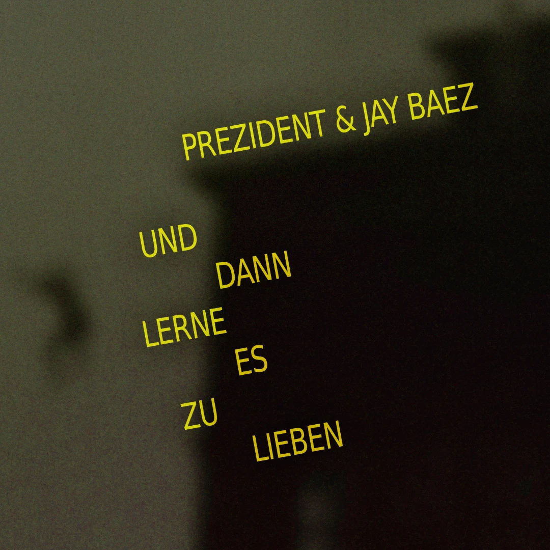 Prezident & Jay Baez Tour Hamburg Und dann lerne es zu lieben 2026/27