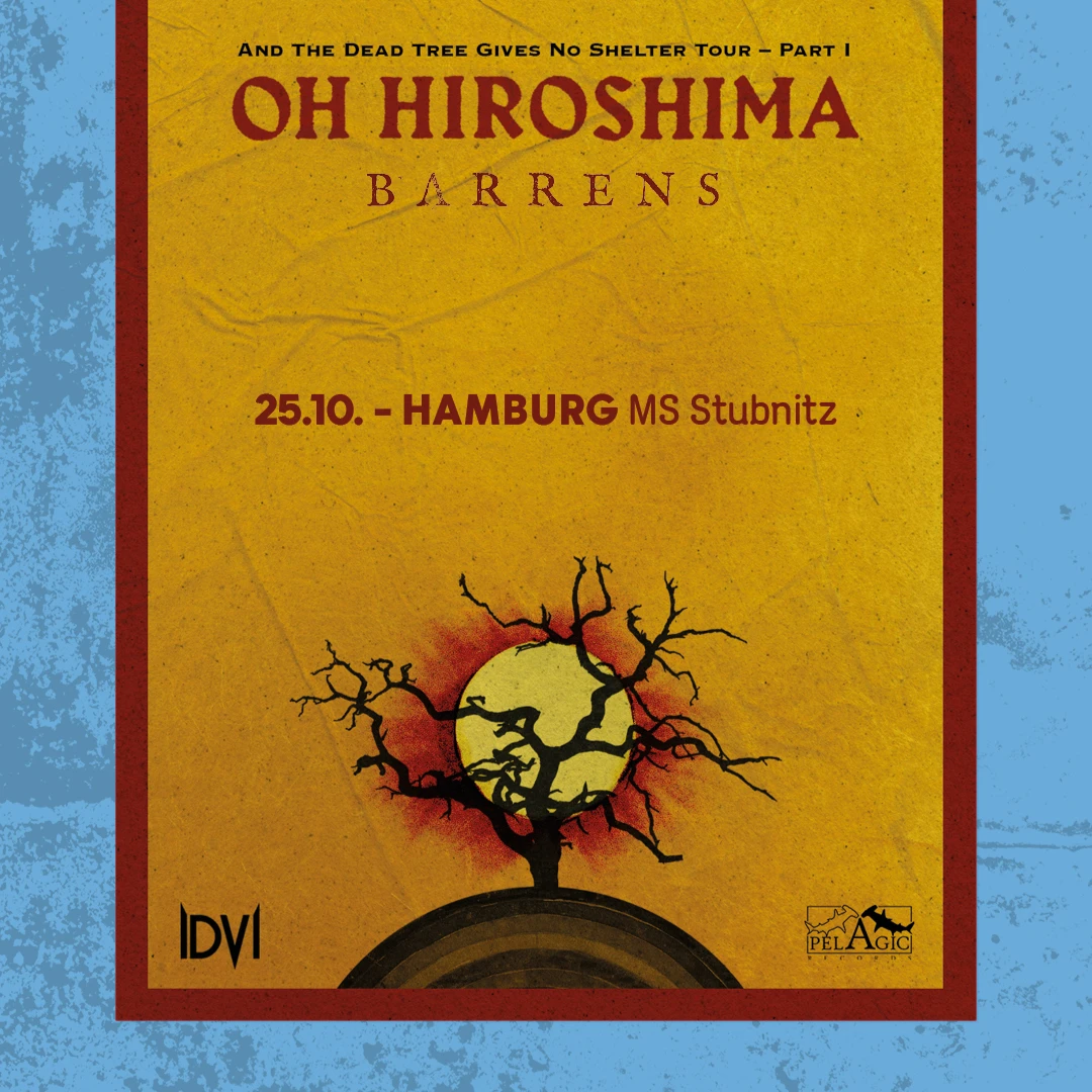 Oh Hiroshima (se), Barrens (se) And The Dead Tree Gives No Shelter Tour