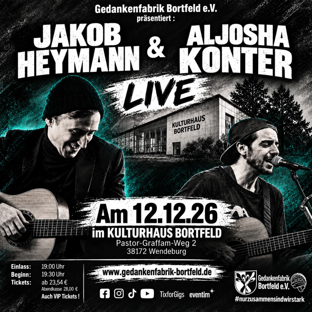 Gedankenfabrik Bortfeld e.V. präsentiert: Jakob Heymann & Aljosha Konter