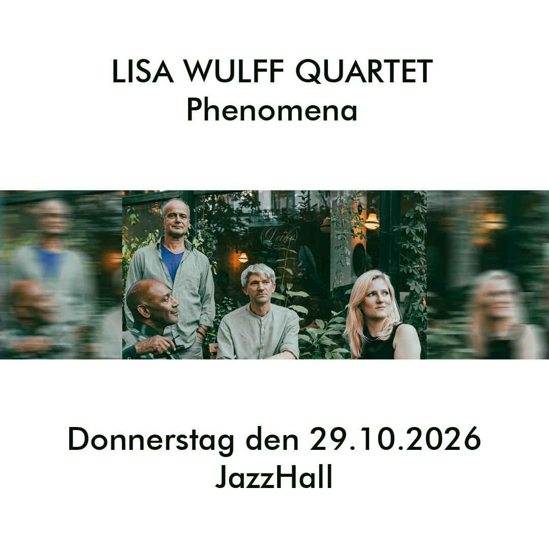 FatJazz in der JazzHall - LISA WULFF QUARTET Lisa Wulff – b Gabriel Coburger – sax, fl Friedrich Paravicini – Chello, Ondes Martenot Roland Schneider – dr, perc