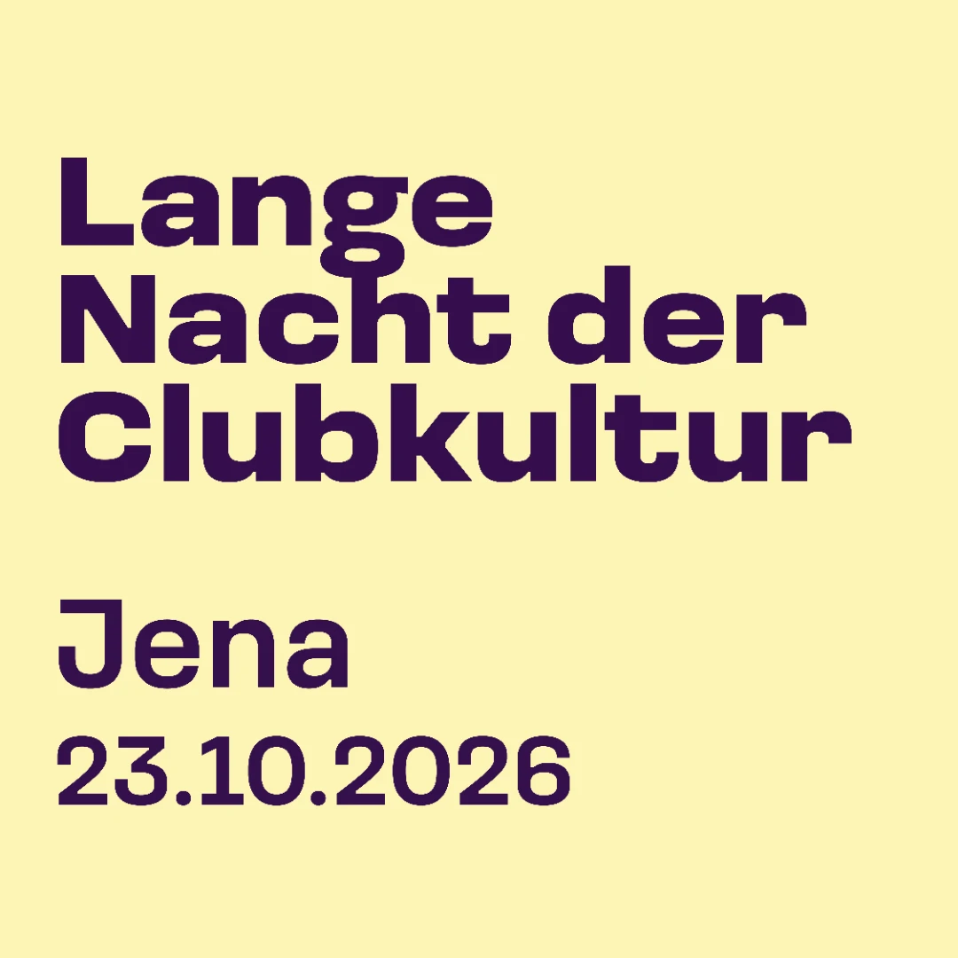 LANGE NACHT DER CLUBKULTUR 1 TICKET · 9 KULTURORTE · 1 GEMEINSAME NACHT