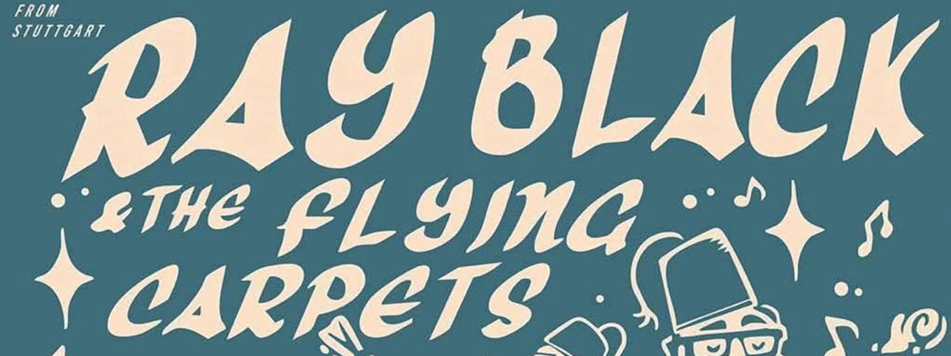 Ray Black and the flying Carpets - Indra Musikclub | Tickets from ...
